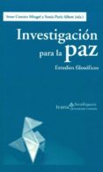 investigacion para la paz: estudios filosoficos-sonia paris albert-irene comins mingol-9788498882766 investigacion para la paz: estudios filosoficos sonia paris albert irene comins mingol 9788498882766