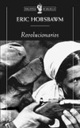 revolucionarios-eric hobsbawm-9788498921366 revolucionarios-eric hobsbawm-9788498921366