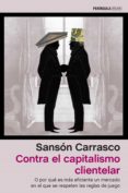 contra el capitalismo clientelar (ebook)-9788499426266 contra el capitalismo clientelar (ebook)-9788499426266