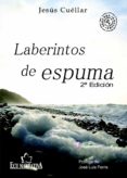 laberintos de espuma (ebook)-jesus cuellar-9788499481166 laberintos de espuma (ebook)-jesus cuellar-9788499481166