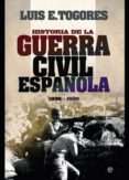 historia de la guerra civil española 1936 - 1939-luis e. togores-9788499701066 historia de la guerra civil española 1936 - 1939-luis e. togores-9788499701066