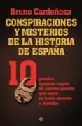 conspiraciones y misterios de la historia de españa (ebook)-bruno cardeñosa-9788499704166 conspiraciones y misterios de la historia de españa (ebook)-bruno cardeñosa-9788499704166