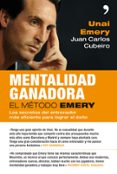 mentalidad ganadora: el metodo emery-juan carlos cubeiro-unai emery-9788499980966 mentalidad ganadora: el metodo emery-juan carlos cubeiro-unai emery-9788499980966