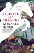 el jinete del silencio-gonzalo giner-9788499981666 el jinete del silencio-gonzalo giner-9788499981666