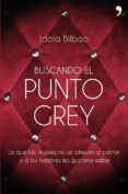 (pe) buscando el punto grey-idoia bilbao-9788499983066 (pe) buscando el punto grey-idoia bilbao-9788499983066