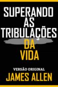 Descargar gratis el libro de la jungla mp3 SUPERANDO AS TRIBULAÇÕES DA VIDA
         (edición en portugués) de KATREYNE MORENO en español 9788595132566