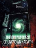 Ebook pdf descargar gratis ebook descargar THE DREAM-QUEST OF UNKNOWN KADATH 9788827583166 de LOVECRAFT H.P. (Literatura española) 