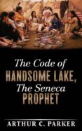 the code of handsome lake, the seneca prophet (ebook)-9788892666566 the code of handsome lake, the seneca prophet (ebook)-9788892666566