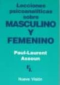lecciones psicoanaliticas sobre masculino y femenino-paul-laurent assoun-9789506025366 lecciones psicoanaliticas sobre masculino y femenino-paul-laurent assoun-9789506025366