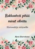 Descargas de libros electrónicos para Android RAKKAUTESI PITÄÄ MINUT ELOSSA (Literatura española) RTF FB2