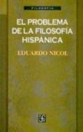 el problema de la filosofia hispanica-eduardo nicol-9789681655266 el problema de la filosofia hispanica-eduardo nicol-9789681655266
