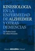 kinesiologia en la enfermedad de alzheimer y otras demencias-paulina czyzyk-liliana fernandes-9789875701366 kinesiologia en la enfermedad de alzheimer y otras demencias-paulina czyzyk-liliana fernandes-9789875701366