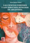 Descargar nuevos audiolibros LAS CIENCIAS FORENSES Y LOS DERECHOS HUMANOS EN ARGENTINA de EMMA VIRGINIA CRÉIMER FB2 PDF MOBI en español