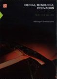 ciencia, tecnologia, innovacion: politicas para america latina-francisco sagasti-9789972663666 ciencia, tecnologia, innovacion: politicas para america latina-francisco sagasti-9789972663666