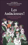 LES AUDACIEUSES : DE MARGUERITE DURAND À COLETTE, CES FEMMES QUI ONT RÉVOLUTIONNÉ LA PRESSE FRANÇAISE