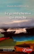 Libros de texto gratuitos para descargar. LE GRAND CHEMIN QUI MARCHE (Literatura española)