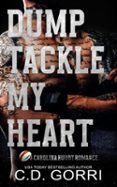 DUMP TACKLE MY HEART