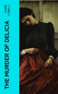 Descargando libros en ipad gratis THE MURDER OF DELICIA  (edición en inglés) (Literatura española) de MARIE ORELLI 4066339559776