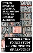Descargar un libro INTRODUCTION TO THE STUDY OF THE HISTORY OF LANGUAGE ePub iBook FB2 8596547012276 in Spanish