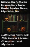 HALLOWEEN BOXED SET: 200+ HORROR CLASSICS & SUPERNATURAL MYSTERIES  (edición en inglés)