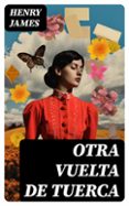 Descarga libros gratis en línea. OTRA VUELTA DE TUERCA  8596547725176 de HENRY JAMES