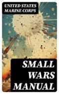 Descargar libro electrónico kostenlos ohne registrierung SMALL WARS MANUAL
				EBOOK (edición en inglés) de UNITED STATES MARINE CORPS (Literatura española) ePub