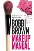 bobbi brown makeup manual: for everyone from beginner to pro-bobbi brown-9780755318476 bobbi brown makeup manual: for everyone from beginner to pro-bobbi brown-9780755318476