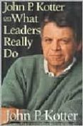 john p. kotter on what leaders really do-john p. kotter-9780875848976 john p. kotter on what leaders really do-john p. kotter-9780875848976