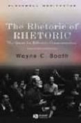 the rhetoric of rhetoric: the quest for effective communication-wayne c. booth-9781405112376 the rhetoric of rhetoric: the quest for effective communication-wayne c. booth-9781405112376