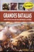 grandes batallas: conflictoss decisivos que han conformado la his toria-9781445428376 grandes batallas: conflictoss decisivos que han conformado la his toria-9781445428376