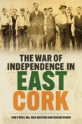 THE WAR OF INDEPENDENCE IN EAST CORK