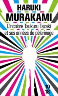 l incolore tsukuru tazaki et ses annees de pelerinage -haruki murakami-9782264066176 l incolore tsukuru tazaki et ses annees de pelerinage -haruki murakami-9782264066176