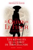 LE CRIME DE LE FLOCH. UNE ENQUÊTE DE NICOLAS LE FLOCH
