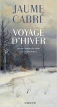 voyage d hiver-jaume cabre-9782330073176 voyage d hiver-jaume cabre-9782330073176
