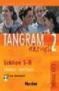 tangram aktuell. 2 (a2/2. lektion 5-8) (kursbuch, arbeitsbuch, cd arbeitsbuch, glosario)-9783192018176 tangram aktuell. 2 (a2/2. lektion 5-8) (kursbuch, arbeitsbuch, cd arbeitsbuch, glosario)-9783192018176