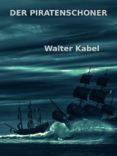 Easy audiolibros en inglés descarga gratuita DER PIRATENSCHONER de WALTER KABEL  9783755772576