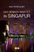 Descarga gratuita de libros de epub en inglés. DER HENKER WARTET IN SINGAPUR de ROLF PETER SLOET MOBI PDF RTF