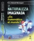 la naturaleza imaginada: ¿es matemático el mundo?-r. a. aleman berenguer-9785396006676 la naturaleza imaginada: ¿es matemático el mundo?-r. a. aleman berenguer-9785396006676