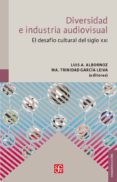diversidad e industria audiovisual: el desafio cultural del siglo xxi-luis a. (ed.) albornoz-maria trinidad (ed.) garcia leiva-9786071647276 diversidad e industria audiovisual: el desafio cultural del siglo xxi-luis a. (ed.) albornoz-maria trinidad (ed.) garcia leiva-9786071647276