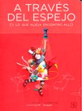 A TRAVES DEL ESPEJO (Y LO QUE ALICIA ENCONTRO ALLI)-14266722-otro-formato
