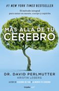 más allá de tu cerebro (colección vital) (ebook)-david perlmutter-9786073153676 más allá de tu cerebro (colección vital) (ebook)-david perlmutter-9786073153676