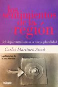 los sentimientos de la región (ebook)-carlos martinez assad-9786077355076 los sentimientos de la región (ebook)-carlos martinez assad-9786077355076