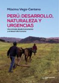 Descarga de libros completos en pdf. PERÚ: DESARROLLO, NATURALEZA Y URGENCIAS de MÁXIMO VEGA-CENTENO