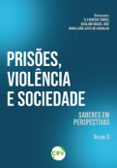 Descargas de libros parlantes de Amazon PRISÕES, VIOLÊNCIA E SOCIEDADE  (edición en portugués) de ELI NARCISO TORRES, GESILANE MACIEL JOSÉ, MARIA JOÃO LEOTO DE CARVALHO 9786525152776 en español DJVU iBook PDF