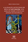 A ALIENAÇÃO ANTECIPADA DE BENS NA LEI 11.343/06, UMA ANÁLISE SOBRE A ÓTICA DO ESTADO DE INOCÊNCIA  (edición en portugués)