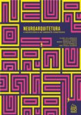 Libros gratis para descargar en línea para leer NEUROARQUITETURA
         (edición en portugués) (Literatura española) de VILMA VILLAROUCO, NICOLE FERRER, MARIE MONIQUE PAIVA  9786587913476