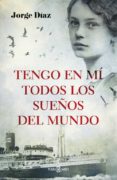 tengo en mí todos los sueños del mundo-jorge diaz-9788401016776 tengo en mí todos los sueños del mundo-jorge diaz-9788401016776