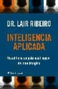 inteligencia aplicada: usted tiene un potencial mayor de lo que i magina. descubralo-lair ribeiro-9788408044376 inteligencia aplicada: usted tiene un potencial mayor de lo que i magina. descubralo-lair ribeiro-9788408044376