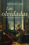 las olvidadas: una historia de mujeres creadoras-angeles caso-9788408061076 las olvidadas: una historia de mujeres creadoras-angeles caso-9788408061076
