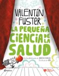 la pequeña historia de la ciencia de la salud-valentin fuster-9788408100676 la pequeña historia de la ciencia de la salud-valentin fuster-9788408100676